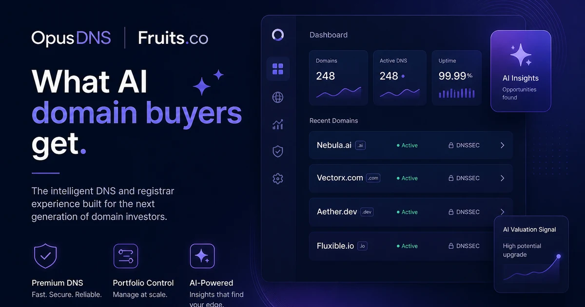 OpusDNS and Fruits.co: What AI Domain Buyers Get